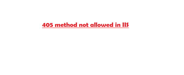 405 method not allowed in IIS