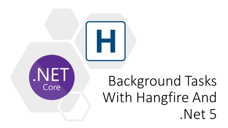 Background Tasks With Hangfire And .Net 5
